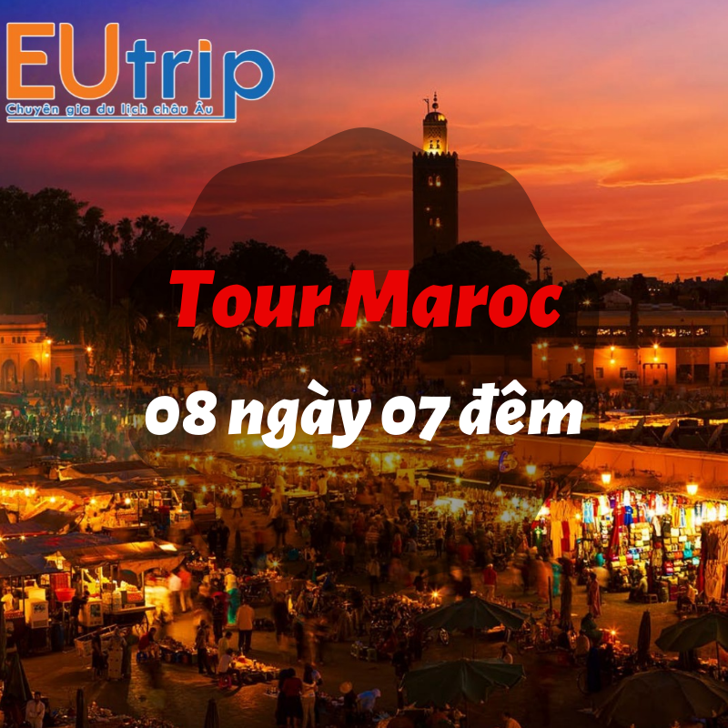 Tour Maroc 08 ngày 07 đêm
